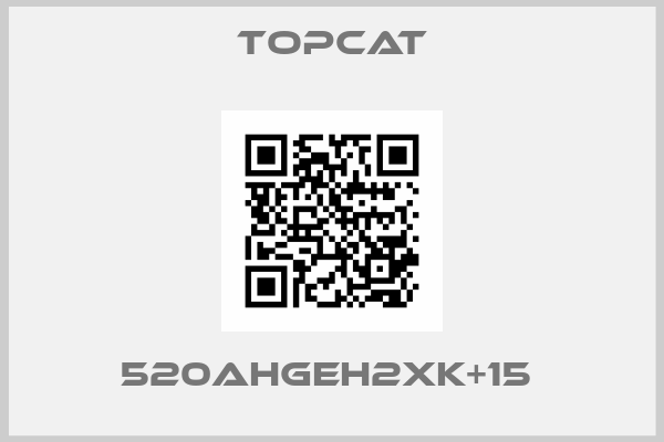 Topcat-520AHGEH2XK+15 