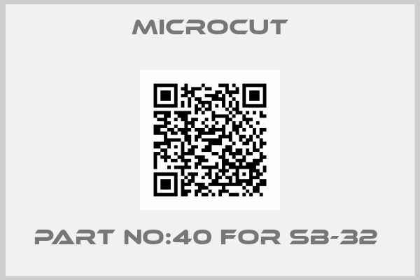 Microcut-PART NO:40 FOR SB-32 