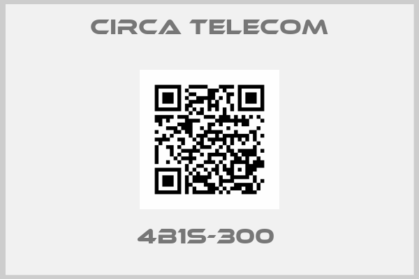 Circa Telecom-4B1S-300 