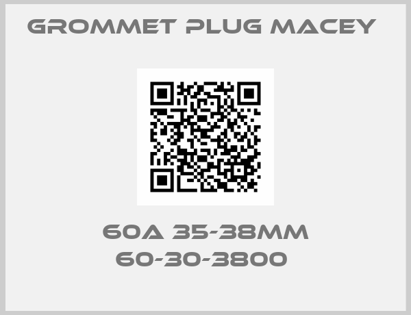 GROMMET PLUG MACEY -60A 35-38MM 60-30-3800 