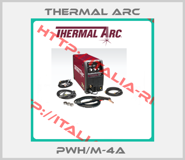 Thermal arc-PWH/M-4A 