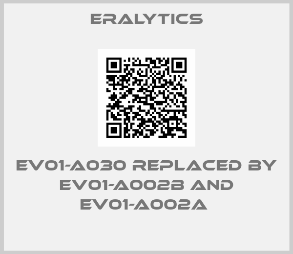 Eralytics-EV01-A030 replaced by EV01-A002b and EV01-A002a 