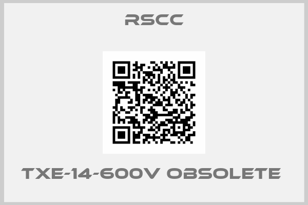 RSCC-TXE-14-600V obsolete 
