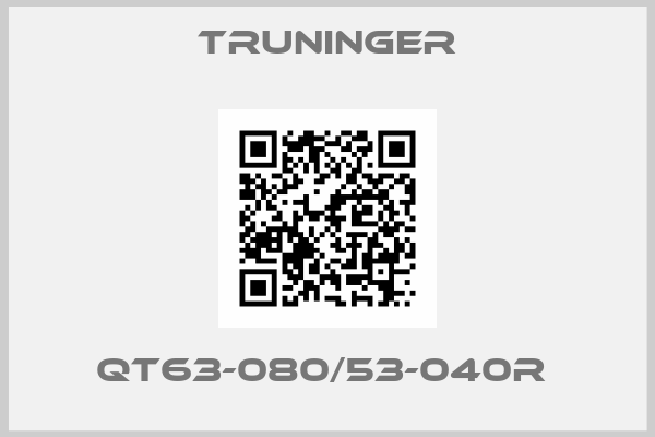 Truninger-QT63-080/53-040R 