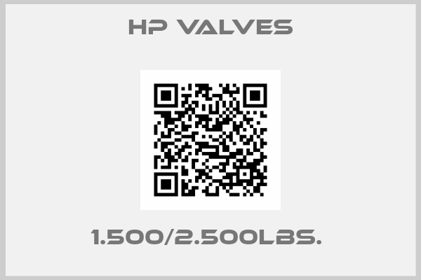 HP Valves-1.500/2.500lbs. 