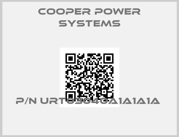Cooper power systems-P/N URT03040A1A1A1A 