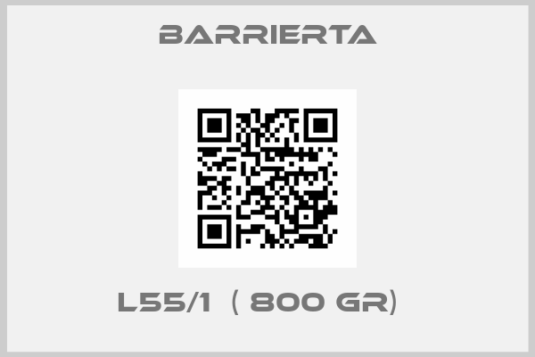 BARRIERTA-L55/1  ( 800 gr)  