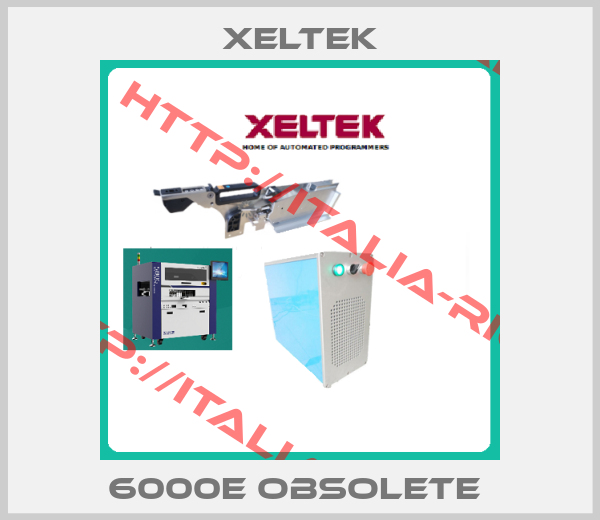 Xeltek-6000E obsolete 