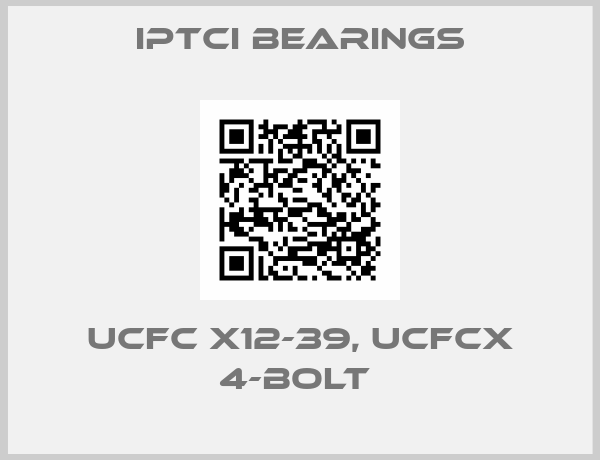 iptci Bearings-UCFC X12-39, UCFCX 4-Bolt 