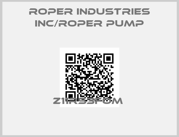 ROPER INDUSTRIES INC/ROPER PUMP-Z11RS3FOM 