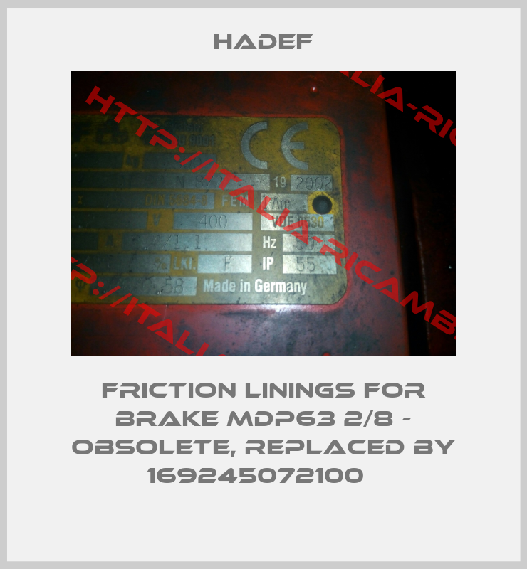 Hadef-friction linings for brake MDP63 2/8 - obsolete, replaced by 169245072100  