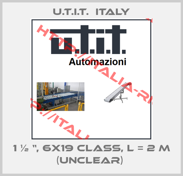 U.T.I.T.  Italy-1 ½ “, 6X19 CLASS, L = 2 M (UNCLEAR) 