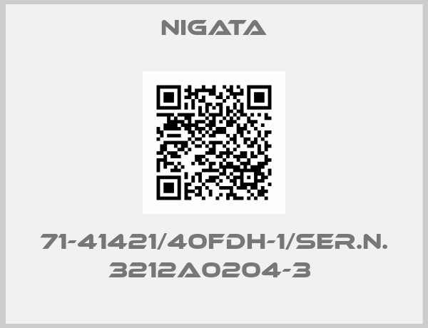 NIGATA-71-41421/40FDH-1/Ser.N. 3212A0204-3 