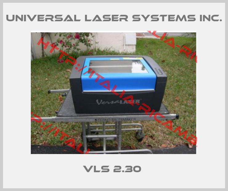 Universal Laser Systems Inc.-VLS 2.30 