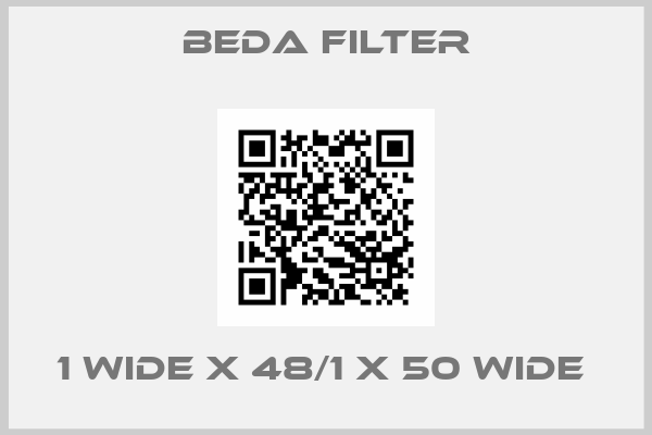 Beda Filter-1 WIDE X 48/1 X 50 WIDE 