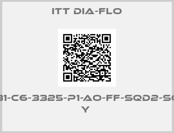 ITT Dia-Flo-1.5-2433R-TM-31S-B1-C6-3325-P1-AO-FF-SQD2-SQD6-SQDVSSBOLT: Y 