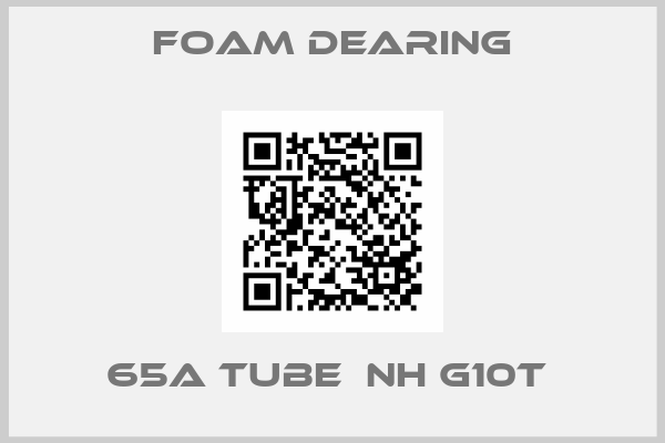 Foam Dearing-65A TUBE  NH G10T 