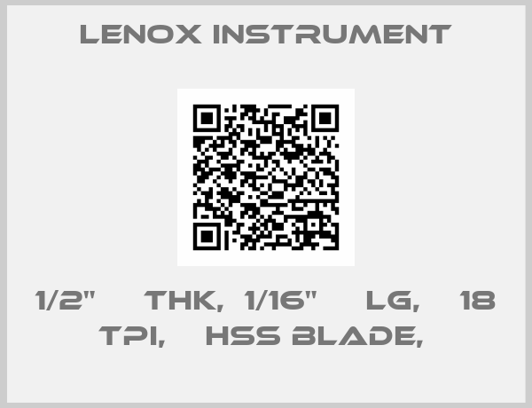 Lenox Instrument-1/2"     THK,  1/16"     LG,    18 TPI,    HSS BLADE, 