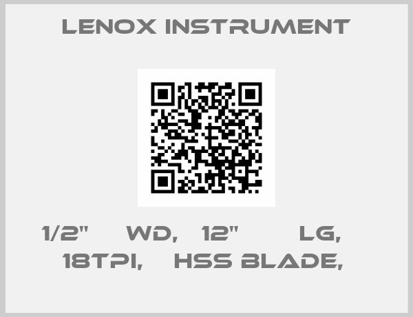 Lenox Instrument-1/2"     WD,   12"        LG,     18TPI,    HSS BLADE, 
