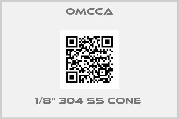 Omcca-1/8" 304 SS CONE 