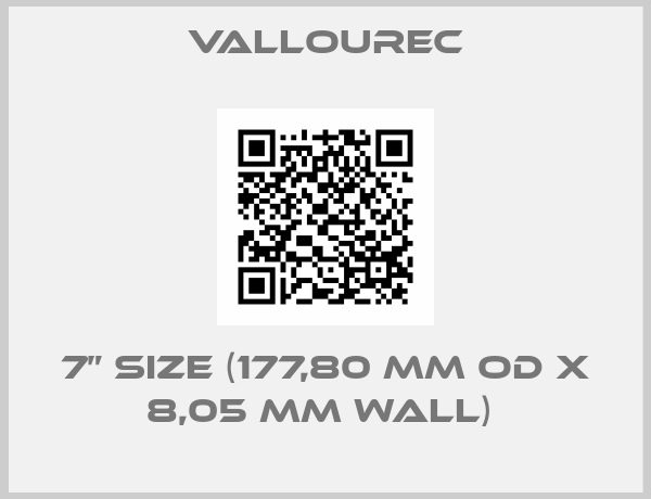 Vallourec-7” SIZE (177,80 MM OD X 8,05 MM WALL) 