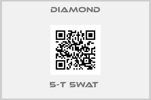 Diamond-5-T 5WAT 