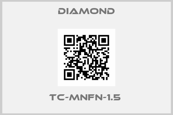 Diamond-TC-MNFN-1.5 
