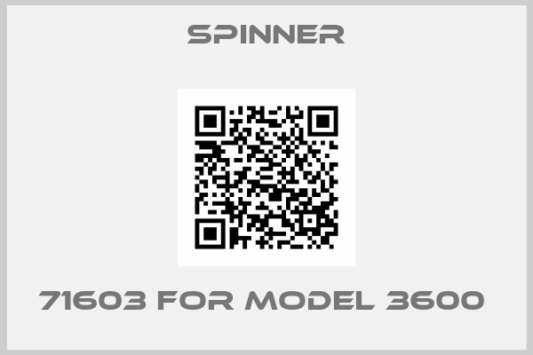 SPINNER-71603 for Model 3600 