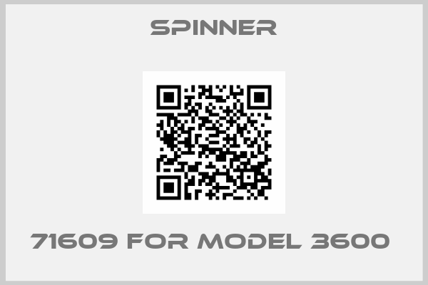 SPINNER-71609 for Model 3600 