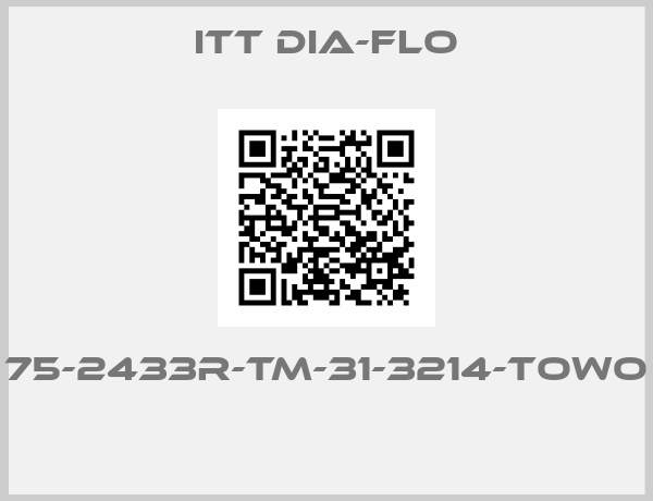 ITT Dia-Flo-75-2433R-TM-31-3214-TOWO 