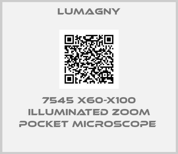 Lumagny-7545 X60-X100 ILLUMINATED ZOOM POCKET MICROSCOPE 
