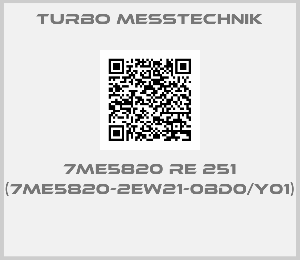 Turbo Messtechnik-7ME5820 RE 251 (7ME5820-2EW21-0BD0/Y01) 