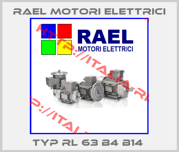 RAEL MOTORI ELETTRICI-Typ RL 63 B4 B14 