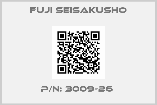 Fuji Seisakusho-P/N: 3009-26 