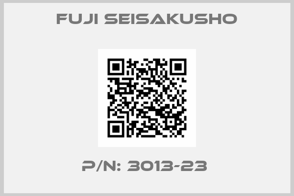 Fuji Seisakusho-P/N: 3013-23 
