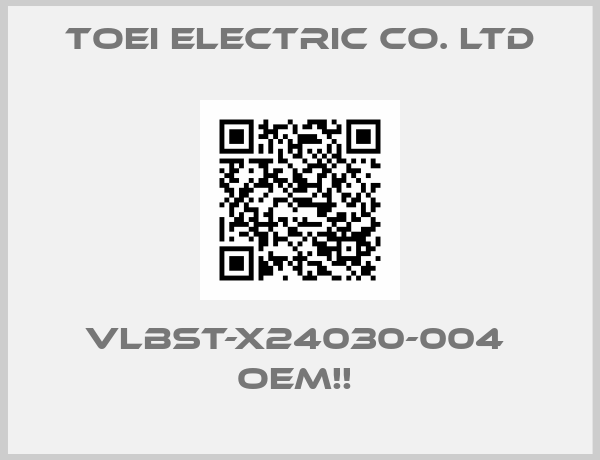 TOEI ELECTRIC CO. LTD-VLBST-X24030-004  OEM!! 