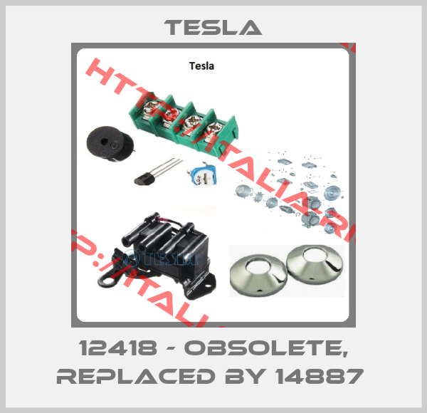 Tesla-12418 - obsolete, replaced by 14887 