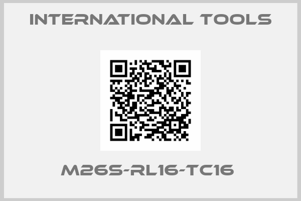 International Tools-M26S-RL16-TC16 