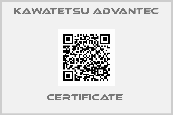 KAWATETSU ADVANTEC-Certificate 
