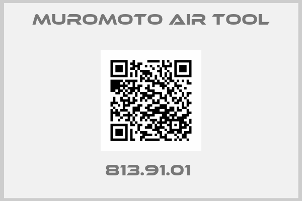 MUROMOTO AIR TOOL-813.91.01 