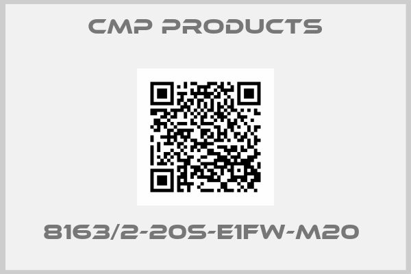CMP Products-8163/2-20S-E1FW-M20 