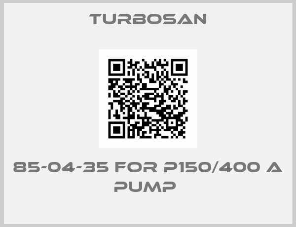 Turbosan-85-04-35 FOR P150/400 A PUMP 