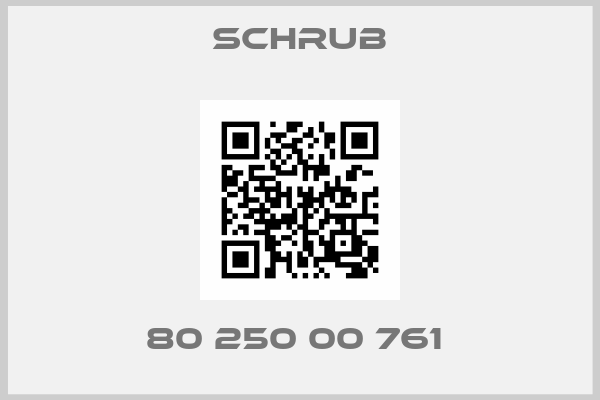 Schrub-80 250 00 761 