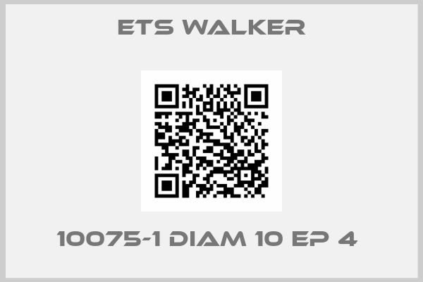 ETS WALKER-10075-1 DIAM 10 EP 4 