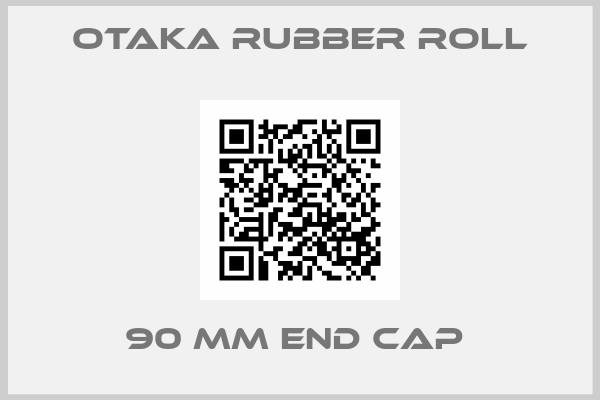 OTAKA RUBBER Roll-90 MM END CAP 