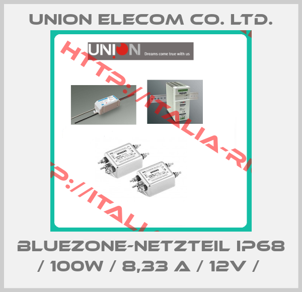 UNION ELECOM CO. LTD.-bluezone-Netzteil IP68 / 100W / 8,33 A / 12V / 