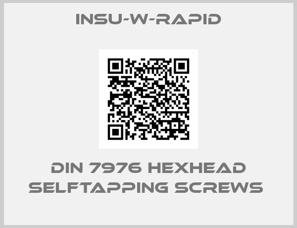 INSU-W-RAPID-DIN 7976 Hexhead Selftapping Screws 