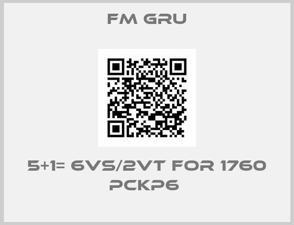 FM Gru-5+1= 6vs/2vt FOR 1760 PCKP6 