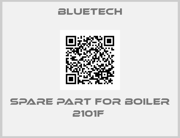 Bluetech-Spare part for boiler 2101F 
