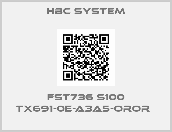 HBC System-FST736 S100 TX691-0E-A3A5-OROR  